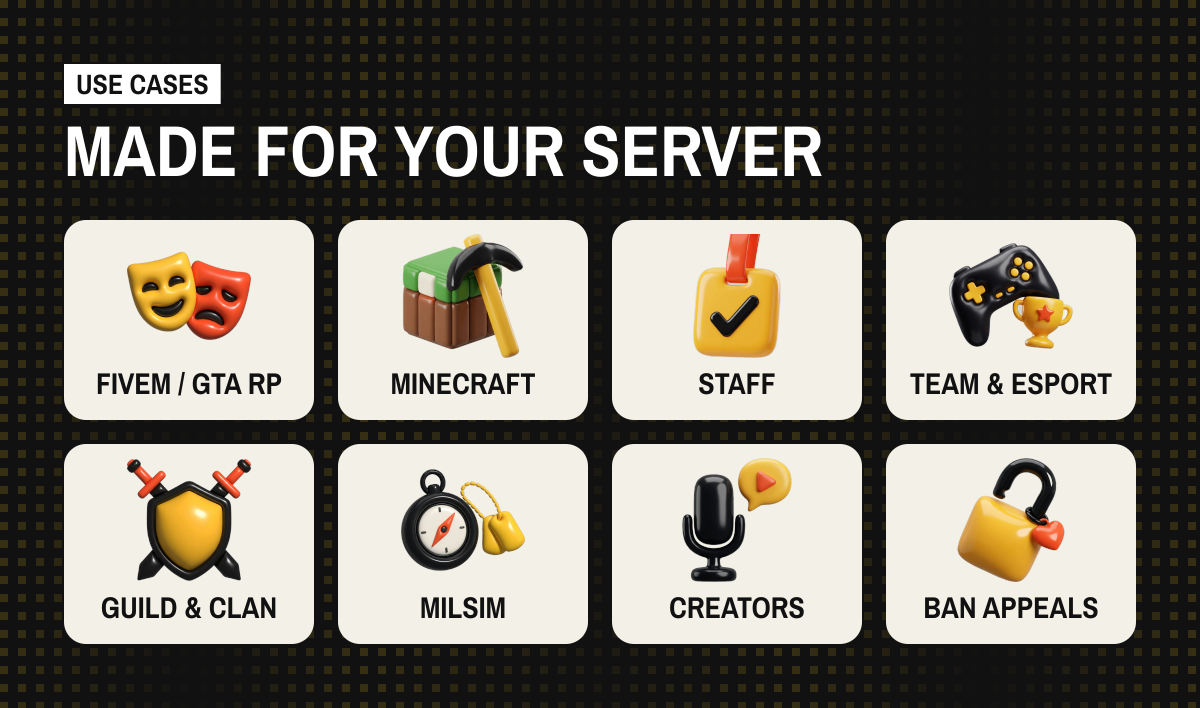 Made for your server: FiveM / GTA RP, Minecraft, staff, team & esport, guild & clan, MilSim, creators, ban appeals